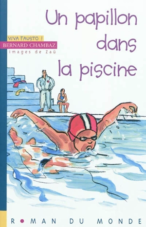 Viva Fausto !. Un papillon dans la piscine - Bernard Chambaz