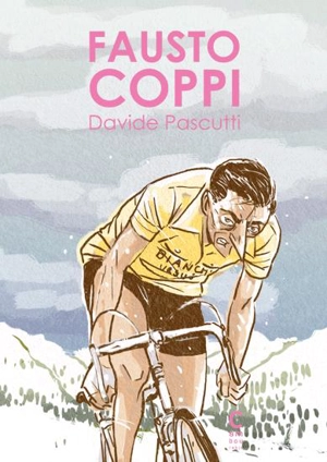 Fausto Coppi : l'homme et le champion - Davide Pascutti