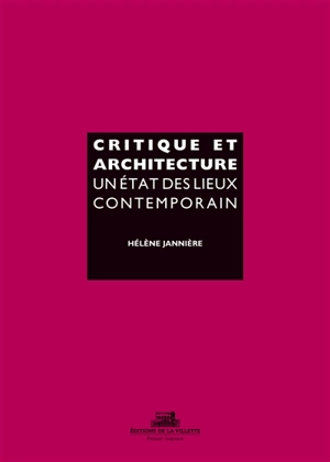 Critique et architecture : un état des lieux contemporain - Hélène Jannière