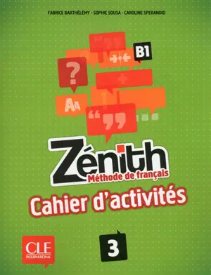 Zénith 3, B1 : méthode de français : cahier d'activités - Fabrice Barthélémy