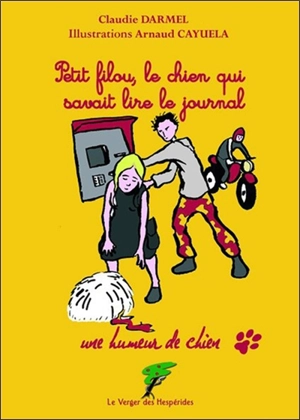 Une humeur de chien. Petit Filou, le chien qui savait lire le journal - Claudie Darmel