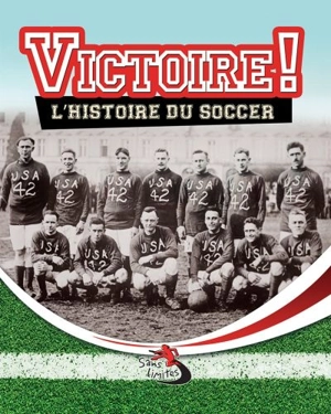 Victoire ! : l'histoire du soccer - Haw, Jennie