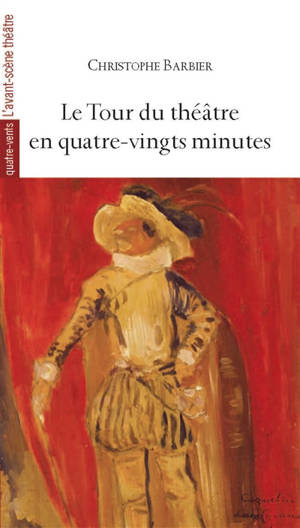 Le tour du théâtre en quatre-vingts minutes - Christophe Barbier