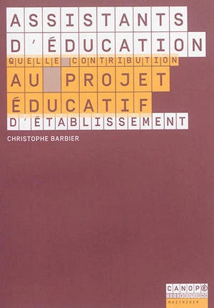 Assistants d'éducation : quelle contribution au projet éducatif de l'établissement ? - Christophe Barbier