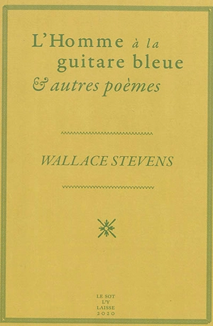 L'homme à la guitare bleue : & autres poèmes - Wallace Stevens