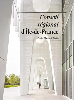 Conseil régional d'Ile-de-France : Ferrier Marchetti Studio - Maryse Quinton