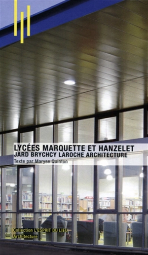 Lycées Marquette et Hanzelet : Jard Brychcy Laroche architecture - Maryse Quinton