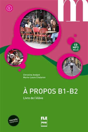 A propos B1-B2 : livre de l'élève - Christine Andant