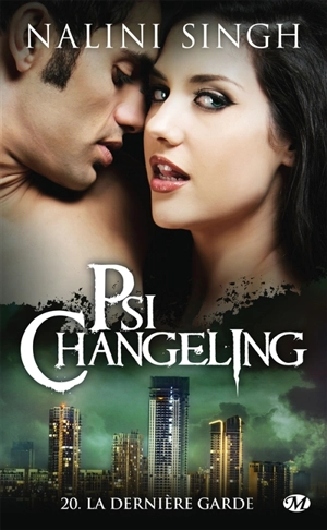 Psi-changeling. Vol. 20. La dernière garde - Nalini Singh