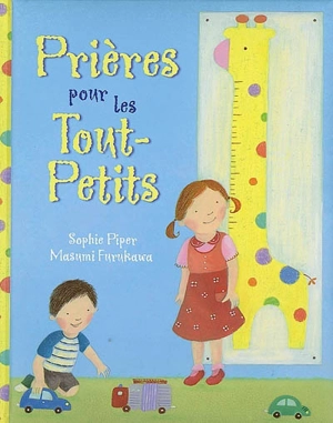 Prières pour les tout-petits - Sophie Piper