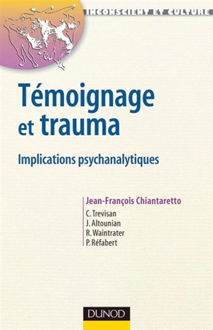 Témoignage et trauma : implications psychanalytiques - Jean-François Chiantaretto