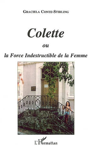 Colette ou La force indestructible de la femme - Graciela Conte-Stirling