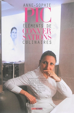 Eléments de conversations culinaires - Anne-Sophie Pic