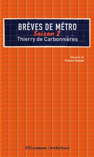 Brèves de métro. Vol. 2 - Thierry de Carbonnières