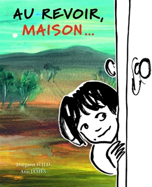 Au revoir, maison... - Margaret Wild