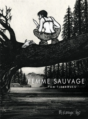 Femme sauvage - Tom Tirabosco