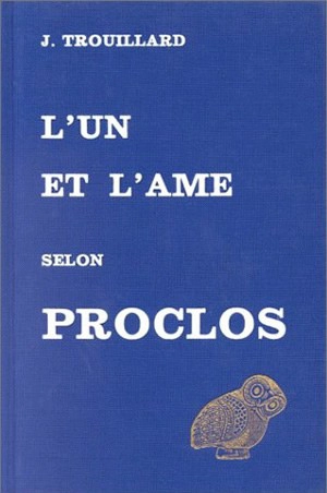 L'Un et l'âme selon Proclus - Jean Trouillard