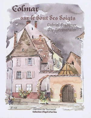 Colmar sur le bout des doigts - Gabriel Braeuner