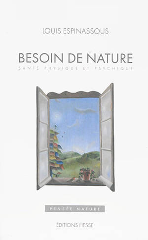 Besoin de nature : santé physique et psychique - Louis Espinassou