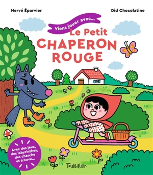 Viens jouer avec... le Petit Chaperon rouge - Hervé Eparvier