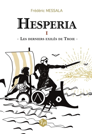 Hesperia. Vol. 1. Les derniers exilés de Troie - Frédéric Messala