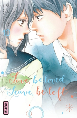 Love, be loved, leave, be left. Vol. 10 - Io Sakisaka