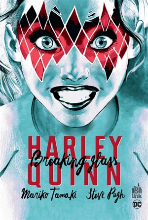 Harley Quinn : breaking glass - Mariko Tamaki