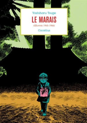 Oeuvres. Vol. 3. Le marais (oeuvres 1965-1966) - Yoshiharu Tsuge