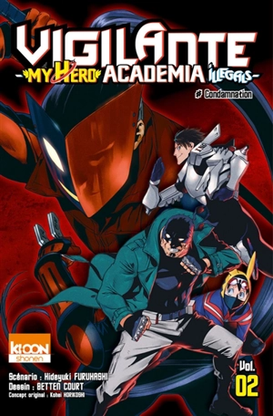 Vigilante, my hero academia illegals. Vol. 2. Condamnation - Hideyuki Furuhashi
