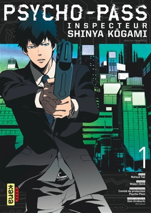 Psycho-Pass : inspecteur Shinya Kôgami. Vol. 1 - Midori Gotô