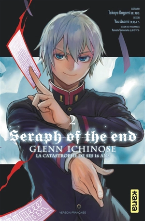 Seraph of the end : Glenn Ichinose : la catastrophe de ses 16 ans. Vol. 2 - Takaya Kagami