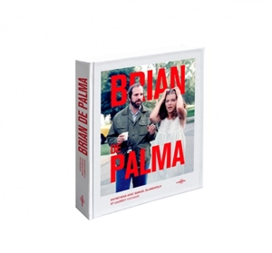 Brian de Palma : entretiens avec Samuel Blumenfeld et Laurent Vachaud - Brian De Palma