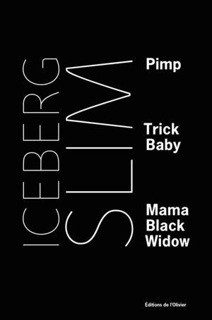 Pimp. Trick baby. Mama black widow - Iceberg Slim