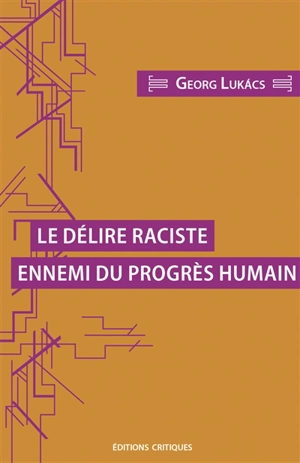Le délire raciste : ennemi du progrès humain - György Lukacs