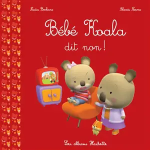 Bébé Koala. Bébé Koala dit non ! - Nadia Berkane-Nesme