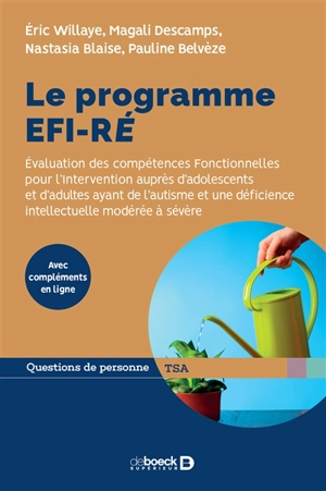 Le programme EFI-Ré : l'évaluation des compétences fonctionnelles pour l'intervention auprès d'adolescents et d'adultes ayant de l'autisme ou un handicap mental sévère