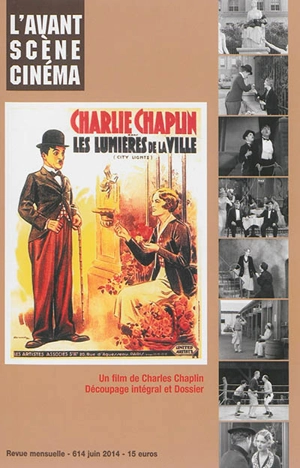 Avant-scène cinéma (L'), n° 614. Les lumières de la ville : un film de Charles Chaplin : découpage intégral et dossier - Charles Chaplin
