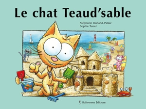 Le chat Teaud'sable - Stéphanie Dunand-Pallaz