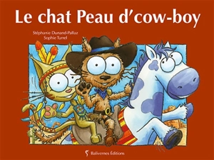 Le chat Peau d'cow-boy - Stéphanie Dunand-Pallaz