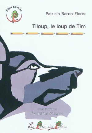 Tiloup, le loup de Tim - Patricia Baron-Floret