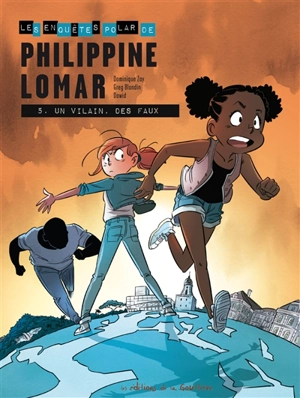 Les enquêtes polar de Philippine Lomar. Vol. 5. Un vilain, des faux - Dominique Zay