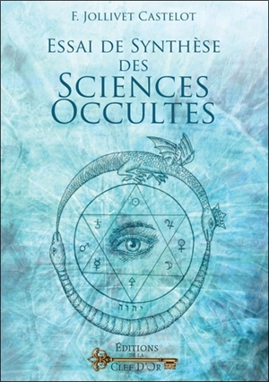 Essai de synthèse des sciences occultes - François Jollivet-Castelot