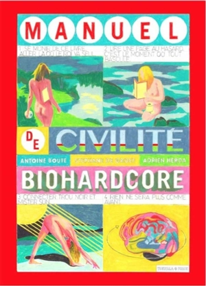 Manuel de civilité biohardcore - Antoine Boute