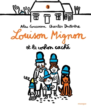 Louison Mignon. Vol. 3. Louison Mignon et le cochon caché - Alex Cousseau