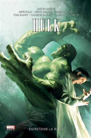 Hulk. Vol. 2. Entretenir la rage - Jason Aaron