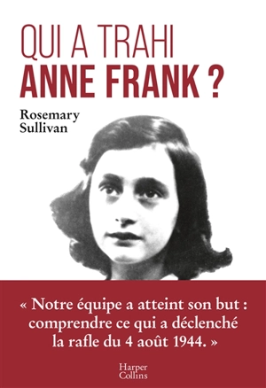 Qui a trahi Anne Frank ? - Rosemary Sullivan