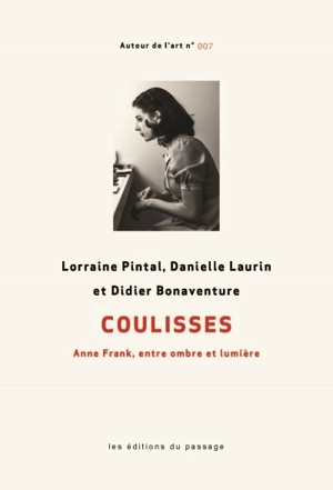 Coulisses : Anne Frank, entre ombre et lumière - Danielle Laurin