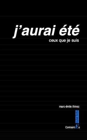 J'aurai été : ceux que je suis - Marc-Emile Thinez