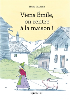 Viens, Emile, on rentre à la maison ! - Hans Traxler