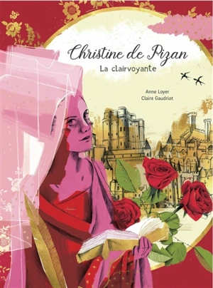 Christine de Pizan : la clairvoyante - Anne Loyer